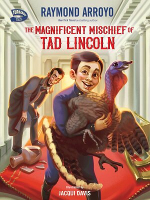 cover image of The Magnificent Mischief of Tad Lincoln